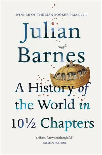 Julian Barnes’s ‘A History of the World in 10 1/2 Chapters’